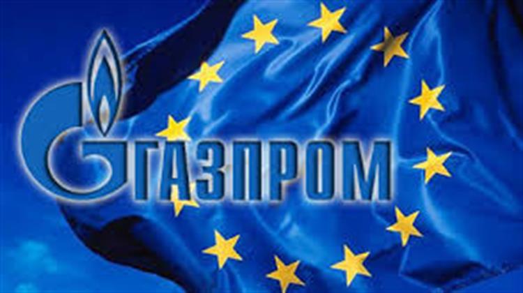 Νέες Προτάσεις της Gazprom προς την ΕΕ για την Αντιπαράθεση στο Φυσικό Αέριο