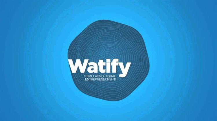 Watify: Μία Νέα Πλατφόρμα για την Ενίσχυση της Ψηφιακής Επιχειρηματικότητας με την Υποστήριξη της Κομισιόν