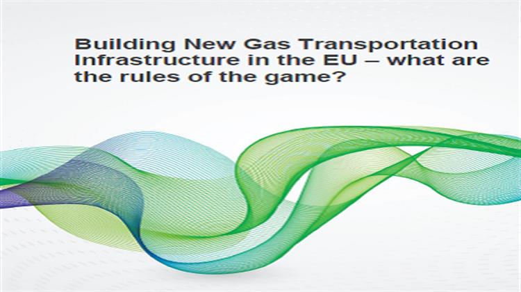 Building New Gas Transportation Infrastructure in the EU – What Are the Rules of the Game?