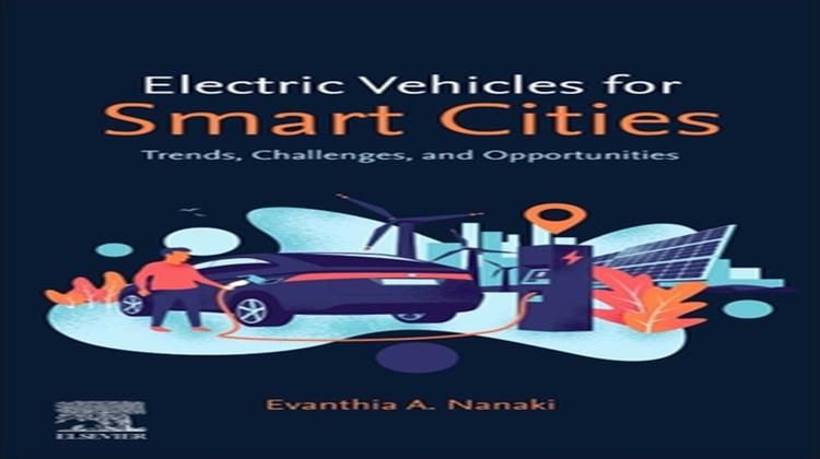 Evanthia Nanaki: Electric Vehicles for Smart Cities Trends, Challenges, and Opportunities  - Elsevier 2020 