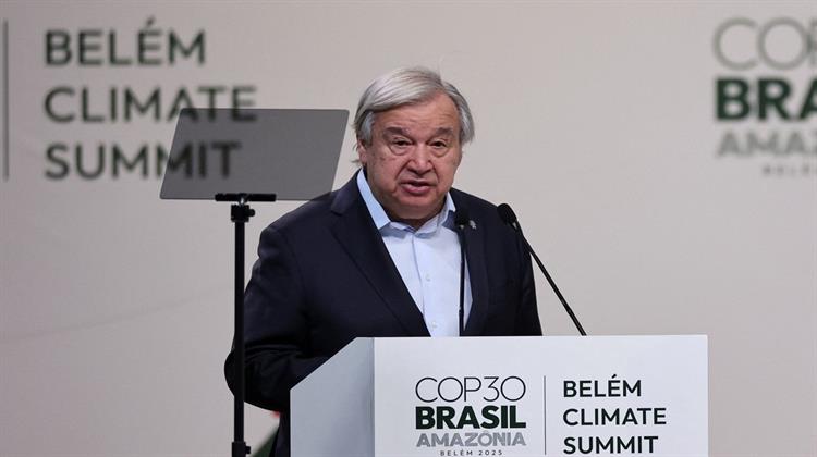 COP30: Έκκληση του ΓΓ του ΟΗΕ για Συμφωνία Πάνω σε Έναν Οδικό Χάρτη Απεξάρτησης Από τα Ορυκτά Καύσιμα