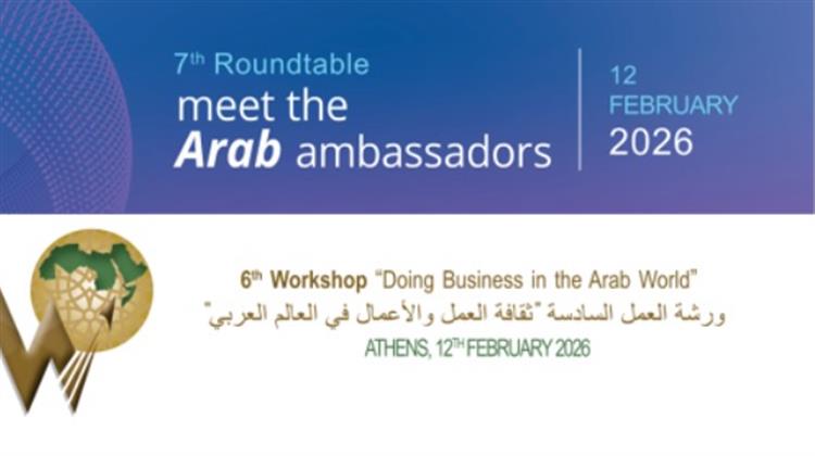 7th “Meet the Arab Ambassadors” Roundtable & 6th Workshop “Doing Business in the Arab World”