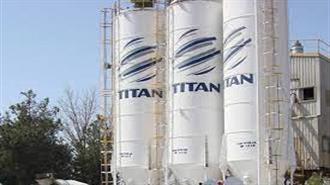 Τα Υψηλότερα EBITDA Από το 2010 Εμφάνισε Πέρυσι ο  Όμιλος ΤΙΤΑΝ – Ισχυρή Μείωση Καθαρού Δανεισμού