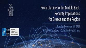 5 Δεκεμβρίου, Οικονομικό Φόρουμ των Δελφών - Από την Ουκρανία στη Μέση Ανατολή: Επιπτώσεις στην Ασφάλεια της Ελλάδας και της Ευρύτερης Περιοχής