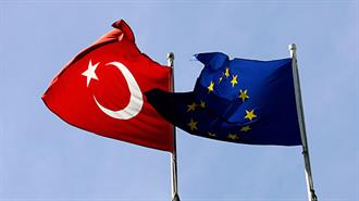 Ενεργοποιείται το Πλαίσιο Διαπραγματεύσεων για Αναβάθμιση της Συμφωνίας Τελωνειακής Ένωσης Τουρκίας -Ε.Ε